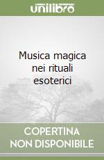 Musica magica nei rituali esoterici libro