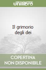 Il grimorio degli dei libro
