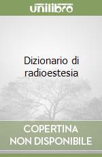 Dizionario di radioestesia libro
