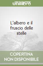 L'albero e il fruscio delle stelle