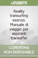 Reality transurfing esercizi. Manuale di viaggio per aspiranti transurfer libro