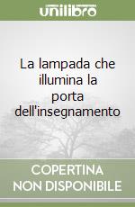 La lampada che illumina la porta dell'insegnamento libro