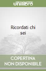 Ricordati chi sei libro