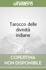 Tarocco delle divinità indiane libro