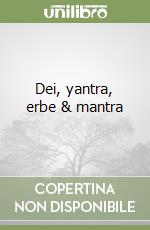 Dei, yantra, erbe & mantra libro