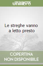 Le streghe vanno a letto presto libro