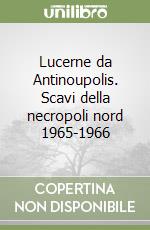 Lucerne da Antinoupolis. Scavi della necropoli nord 1965-1966