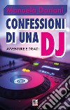 Confessioni di una dj. Avventure e disagi libro