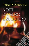 Notti di cedro e zucchero libro