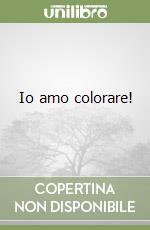 Io amo colorare! libro