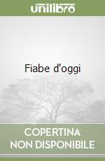 Fiabe d'oggi libro