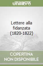 Lettere alla fidanzata (1820-1822) libro