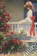 Miss Marjoribanks. Cronache di Carlingford libro