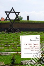 La vita come dramma. Memorie dal campo di Terezin