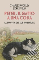 Peter, il gatto a una coda. La sua vita e le sue avventure libro