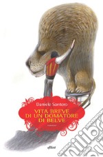 Vita breve di un domatore di belve