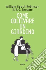 Come coltivare un giardino libro