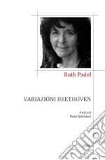 Variazioni Beethoven. Una vita in versi libro