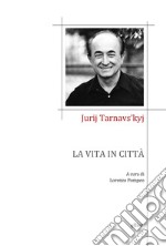 La vita in città libro