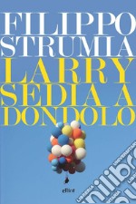 Larry sedia a dondolo libro