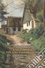 L'allodola vola su Candleford. Vol. 1 libro