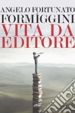 Vita da editore libro