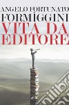 Vita da editore libro