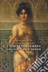 L'amuleto d'ambra. Un racconto dell'India coloniale libro