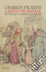 Canto di Natale. Ediz. illustrata libro