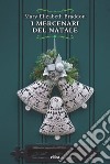 I mercenari del Natale libro