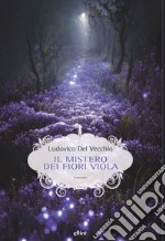 Il mistero dei fiori viola libro