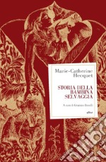 Storia della bambina selvaggia libro