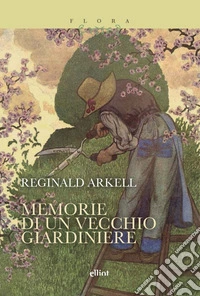 Memorie di un vecchio giardiniere