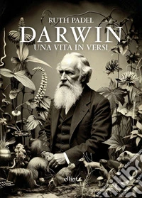 Darwin. Una vita in versi libro