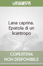 Lana caprina. Epistola di un licantropo libro