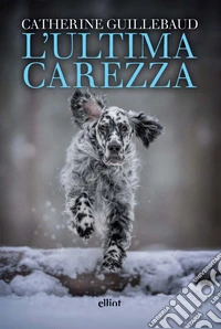 L'ultima carezza libro