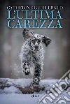 L'ultima carezza libro