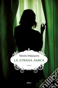 La strana amica libro