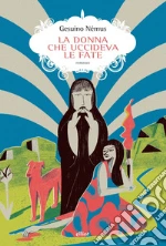 La donna che uccideva le fate libro