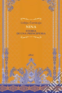 Nina. Storia di una principessa libro