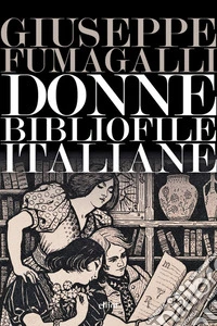 Donne bibliofile italiane libro