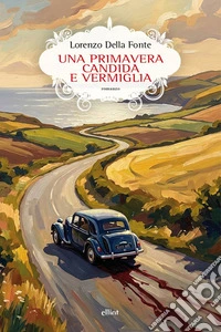 Una primavera candida e vermiglia libro