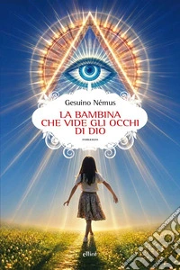 La bambina che vide gli occhi di Dio libro