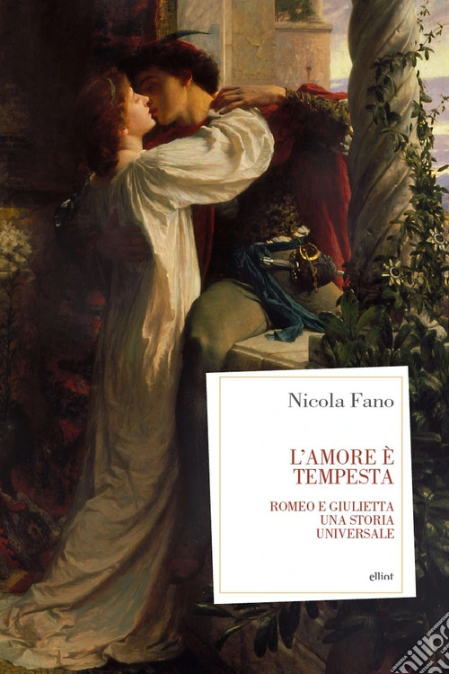 L'amore è tempesta. Romeo e giulietta, una storia universale