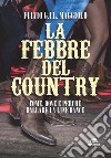 La febbre del country. Come, dove e perché ballare la line dance libro