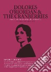 Dolores O'Riordan & the Cranberries. Parole di una star riluttante. Testi commentati libro di Lucchini Daniele