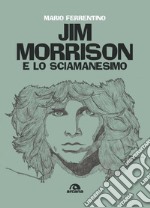 Jim Morrison e lo sciamanesimo