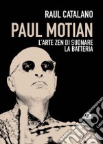 Paul Motian. L'arte zen di suonare la batteria