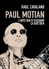 Paul Motian. L'arte zen di suonare la batteria libro