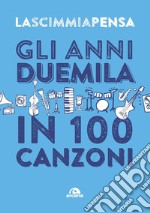 Gli anni 2000 in 100 canzoni